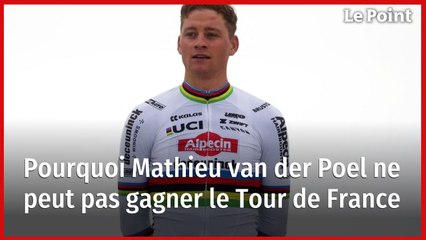 Pourquoi Mathieu van der Poel ne peut pas gagner le Tour de France