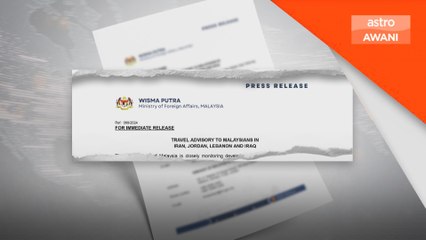 Rakyat Malaysia di Asia Barat dinasihat bersedia, susun perancangan