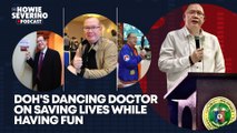 DOH’s dancing doctor on saving lives while having fun | The Howie Severino Podcast