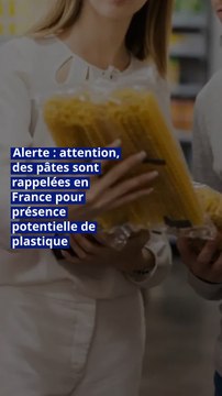 Alerte : attention, des pâtes sont rappelées en France pour présence potentielle de plastique