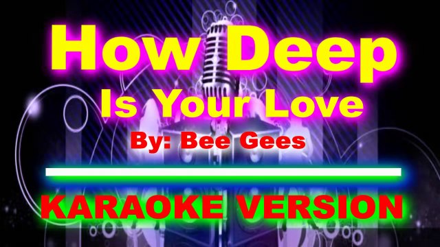 How Deep Is Your Love By Bee Gees [ KARAOKE VERSION ]