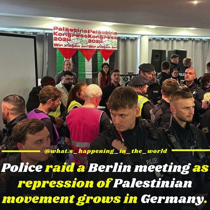 Police raid a Berlin meeting as repression of Palestinian movement grows in Germany.