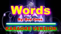 Words By Bee Gees  [ KARAOKE VERSION ]