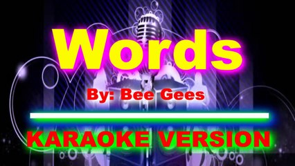 Words By Bee Gees  [ KARAOKE VERSION ]