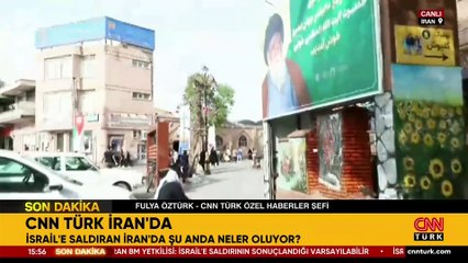 CNN TÜRK İran'da! Halk İsrail'e misillemeye nasıl bakıyor?