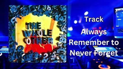 Always Remember to Never Forget : The Whole Other l Calm