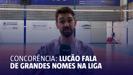 Para Lucão a concorrência na liga é dura