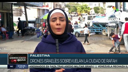 Drones israelíes sobrevuelan en Rafah