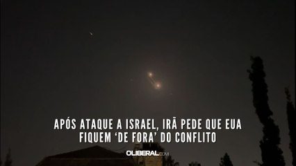 Após ataque a Israel, Irã pede que EUA fiquem ‘de fora’ do conflito