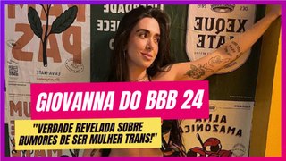 Giovanna do BBB 24: A Verdadeira História por Trás dos Rumores!