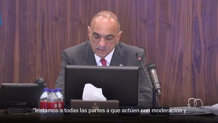 Bisher al Khasawneh: "Subrayamos la necesidad de que todas las partes actúen con responsabilidad"