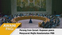 AWANI Pagi: Perang Iran-Israel: Kupasan pasca Mesyuarat Majlis Keselamatan PBB
