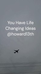"You Have Life Changing Ideas" 03/17/2024