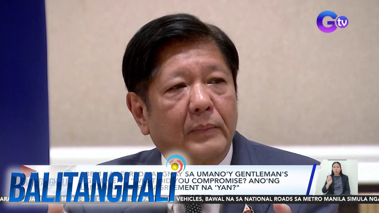 PBBM kay FPRRD kaugnay sa umano'y gentleman's agreement - "What did you compromise? Ano'ng laman ng secret agreement na 'yan?" | BT