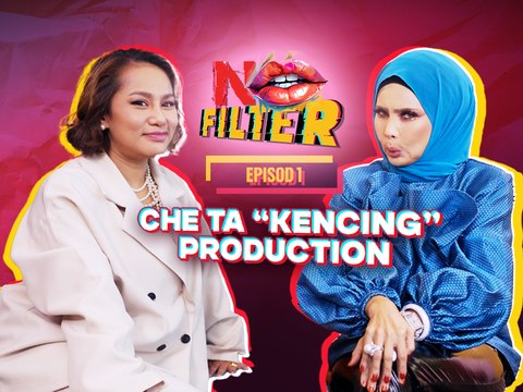 Che Ta Pernah “Kencing” Production Sebab Malas Pergi Shooting? | No Filter - EP1