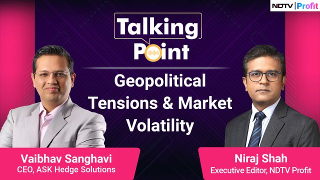 Rising Geopolitical Tensions: Impact On Markets | Vaibhav Sanghavi | Talking Point | NDTV Profit