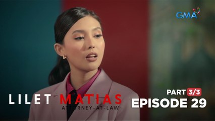 Lilet Matias, Attorney-At-Law: Tuloy ang pagkuwestiyon sa KORTE! (Full Episode 29 - Part 3/3)