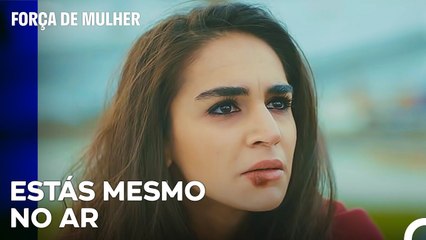 A Crise De Ciúmes De Berşan - Força de Mulher Episodio 20