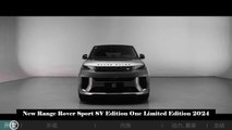 Limited to 15 Pieces, Released on April 12,New Range Rover Sport SV Edition One Limited Edition 2024
