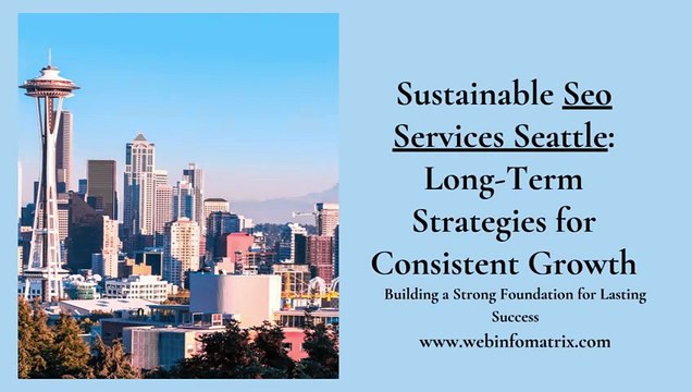 Sustainable Seo Services Seattle Long-Term Strategies for Consistent Growth