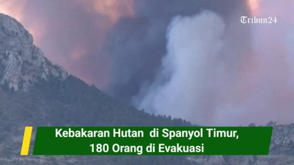 Kebakaran Hutan  di Spanyol Timur,180 Orang di Evakuasi