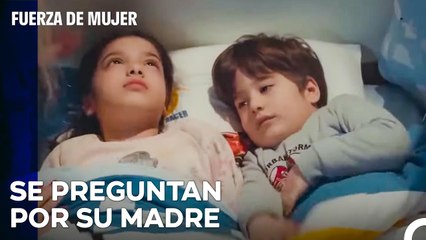 Doruk Y Nisan Echan De Menos A Su Madre - Fuerza De Mujer Capitulo 64