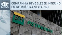 Petrobras deve decidir nome para conselho nesta semana