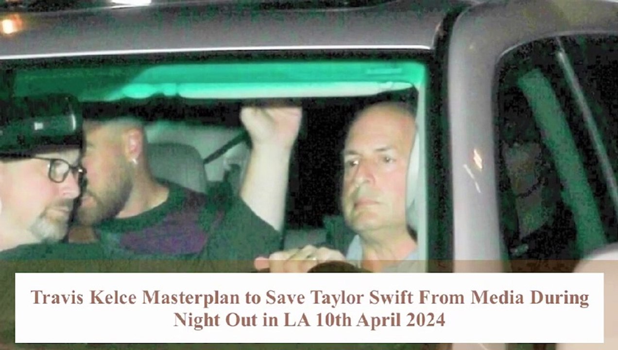 Travis Kelce Smartness Caught on Camera With Taylor Swift In The Car in LA