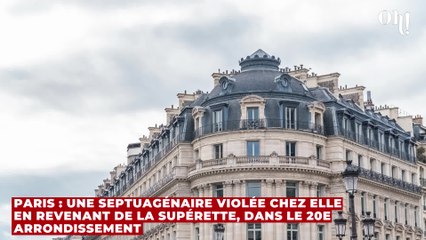 Paris : une septuagénaire violée chez elle en revenant de la supérette, dans le 20e arrondissement