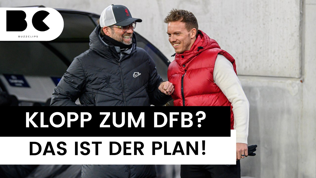 Nagelsmann-Nachfolger: Das ist der DFB-Plan mit Klopp! 