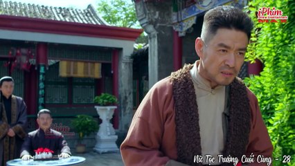 Nữ Tộc Trưởng Cuối Cùng - Tập 28 - Siêu Phẩm Phim Hành Động Võ Thuật Hay - Lồng Tiếng