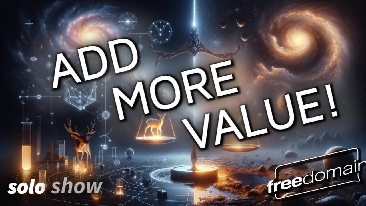 ADD MORE VALUE!