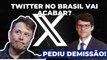 Em meio às polêmicas de Musk x Moraes, responsável pelo X no Brasil pede DEMISSÃO