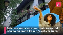 Condiciones del tiempo para ésta semana en Santo Domingo