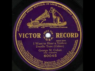 I Want To Hear A Yankee Doodle Tune - George M. Cohan (1911)