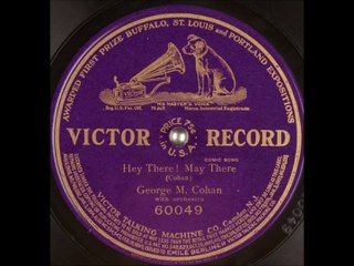 Hey There! May There! - George M. Cohan (1911)