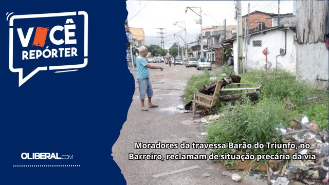 Moradores da travessa Barão do Triunfo, no Barreiro, reclamam de situação precária da via