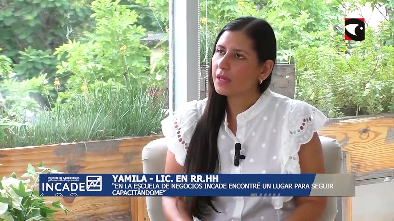 INCADE: La Lic. en Recursos Humanos, Yamila: "En la escuela de negocios del INCADE encontré un lugar para seguir capacitándome"