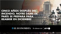 Cinco años después del incendio, Notre Dame de París se prepara para reabrir en diciembre