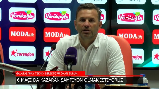 Okan Buruk: 6 maçı da kazanarak şampiyon olmak istiyoruz