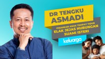 Pisahkan Anak Tempat Tidur Elak Jejas Hubungan Suami Isteri - Dr Tengku Asmadi