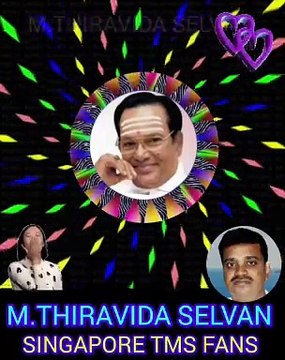 டிஎம்எஸ் ஐயாவும் ஜெயலலிதா அவர்களும் இணைந்து பாடிய பாடல் SONG 2 SINGAPORE TMS FANS M.THIRAVIDA SELVAN