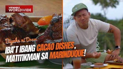 Iba’t ibang cacao dishes, matitikman sa Marinduque! | Biyahe ni Drew