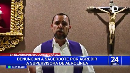 Aeropuerto Jorge Chávez: aeromoza agredida por sacerdote se encuentra con descanso médico