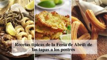 Recetas típicas de la Feria de Abril: de las tapas a los postres