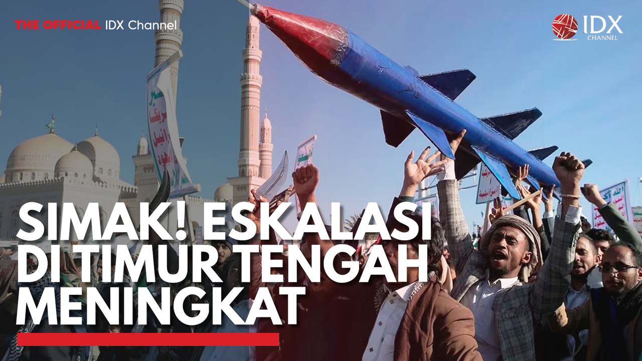 Simak! Eskalasi di Timur Tengah Meningkat