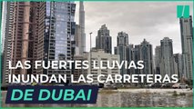 Las fuertes lluvias inundan las carreteras de Dubai