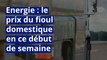 Energie : le prix du fioul domestique en ce début de semaine