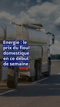 Energie : le prix du fioul domestique en ce début de semaine
