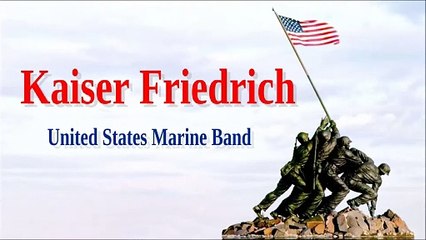 Kaiser Friedrich - United States Marine Band
